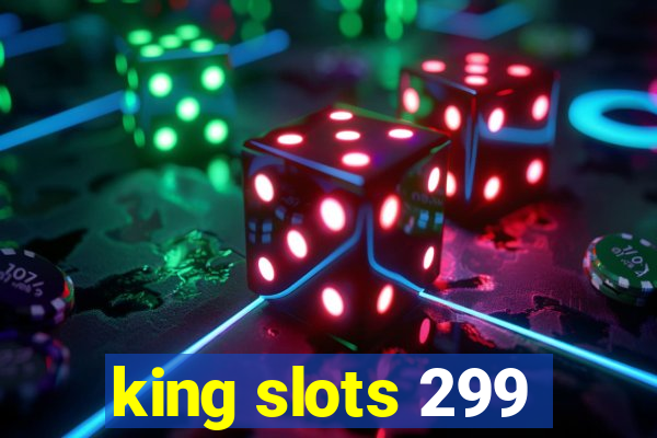 king slots 299